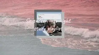 seventeen late night study playlist