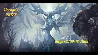 [L2:ORFEN] Siege 02/09/2018 Airin RUoff
