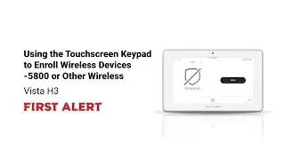 Using the Touchscreen Keypad on the VISTA H3 to Enroll Wireless Devices - 5800 or Other Wireless