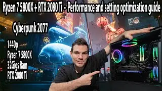 Ryzen 7 5800X + RTX 2080 Ti - Cyberpunk 2077 Performance and settings optimization guide