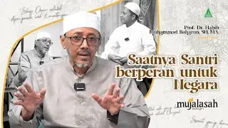 Santri harus berjuang lebih untuk kembali Membela Negara | MUJALASAH #Eps. 010