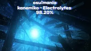 kanemiko - Electrolytes 98.20% osu!mania #osu #osugame #osumania #osumania4k
