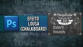 Como Fazer Efeito de Lousa (Chalkboard) no Photoshop Cs6