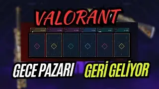 VALORANT'A GECE PAZARI Geliyor