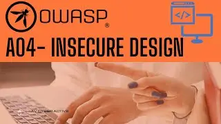 OWASP Top 10 | A04 - Insecure Design | Cyber security 2024