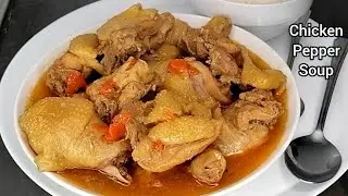 How to Cook Nigerian Native Chicken Pepper Soup, Tasty and Delicious!