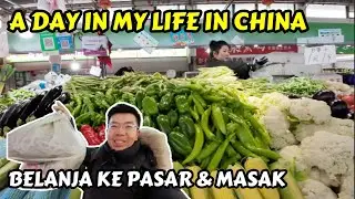 BELANJA KE PASAR TRADISIONAL & MASAK OSENG SAPI PEDAS  | KESEHARIAN DI CHINA