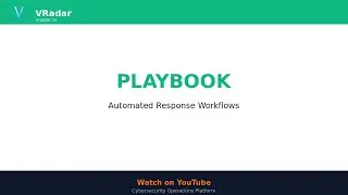 VRadar — Playbook — Automated Response Workflows
