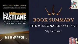 Book Summary The Millionaire Fastlane by MJ Demarco