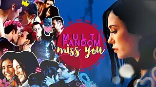 multifandom | miss you