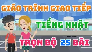 Trọn Bộ 25 Bài  Giáo Trình Hội Thoại Tiếng Nhật cơ bản