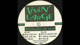 Livin' Large feat. Colonel Abrams - Love Is What We Need (Deep Club Mix)