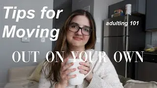 10 Tips for Moving Into Your First Apartment | How I Moved Out of My Parents' House