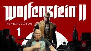 WOLFENSTEIN II THE NEW COLOSSUS - ПРОХОЖДЕНИЕ НА РУССКОМ | ОБЗОР | СТРИМ 1