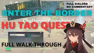 [Genshin Impact] Hu Tao Quest Enter the Border with Full dialogs and Puzzles Solutions walkthrough