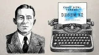 Desem Ki - Cahit Sıtkı Tarancı