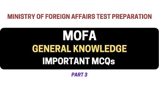 General Knowledge Important MCQs Part 3 | MOFA Test Preparation