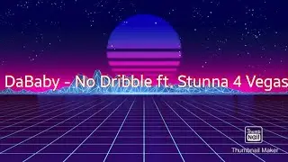 DaBaby - No Dribble [Lyric Video] ft. Stunna 4 Vegas