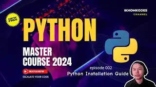 Python Installation Guide | Mastering Python Pro 2024-2025 | Episode 003 Programming