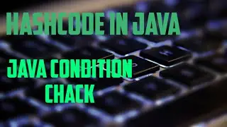 Create a Java Example With HashCode || Java Condition Chack || full Java Tutorials in 2020