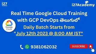 తెలుగులో July 12th 2023 New Batch on Google Cloud Platform | GCP In Telugu 