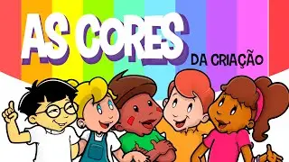 AS CORES DA CRIAÇÃO | Aprendendo as cores | Pequenos Atos
