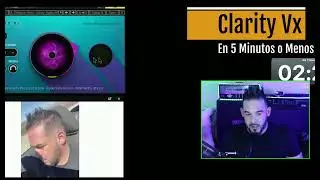 Clarity Vx En 5 Minutos o Menos
