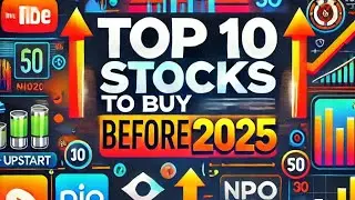 10 Top Stocks to Buy Before 2025 | Expert Predictions and Growth Potential