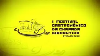 O Festival Gastronômico da Chapada Diamantina - Etapa Mucugê