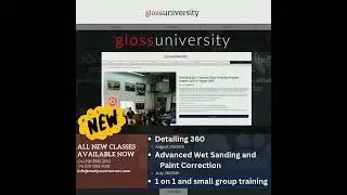 NEW Gloss University Detailing Classes and Advanced Wet Sanding and Paint Correction Classes