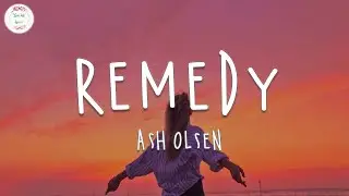 Ash Olsen - remedy (Lyric Video)