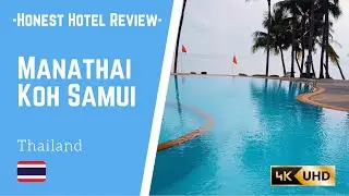 Manathai Koh Samui, Thailand  (Honest hotel review)