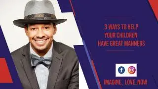 Better Manners for your kids!  From Imagine Love