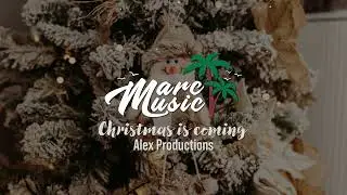 Alex Productions - Christmas is coming (No Copyright Music)