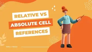 Differences Between Relative and Absolute Cell References in Excel