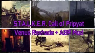 S.T.A.L.K.E.R. Call of Prypyat Reshade+ABR+Intallazione/Installation[MOD]