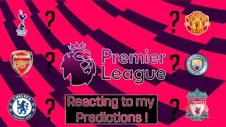 REACTING TO MY 2018/19 PREMIER LEAGUE PREDICTIONS