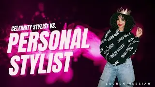 Personal Stylist vs. Celebrity Stylist: What's the Difference?