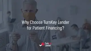TurnKey Lender Medical Finance Solution - In-House Patient Finance Done Right