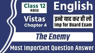 The Enemy | Vistas | Class 12 English | RBSE | Important question answers for board exam