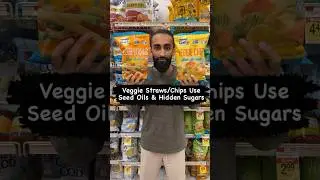 Veggie Straws & Chips Use Seed Oils & Hidden Sugars #veggies #veggie #snacks