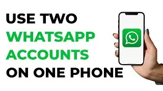 How to use two whatsapp accounts on one phone in 2024