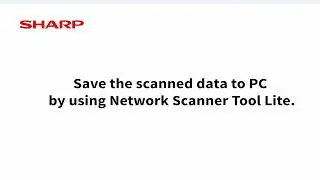 Save the scanned data to PC by using Network Scanner Tool Lite: Sharp