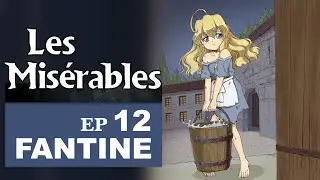 COSETTE | Les Miserables | Victor Hugo | Ep12 | Fantine