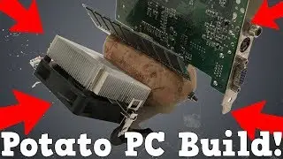 Potato PC Build Guide 2018