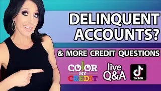 DELINQUENT ACCOUNTS?! WHAT TO DO and more credit questions answered! | Color My Credit LIVE Q&A