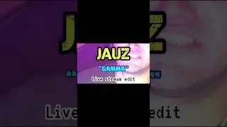 “Gamma” (live stream edit)