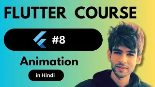 8 - Flutter Animation | Flutter Tutorial for Beginners in Hindi 🚀🔥
