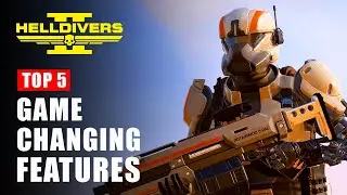 Helldivers 2 - Top 5 Game Changing Features | YOU NEED TO KNOW!