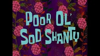 Poor Ol' Sod Shanty - SB Soundtrack